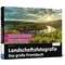 Bildner Verlag Landschaftsfotografie - Das groe Praxisbuch -  Gebundene Ausgabe, 318 Seiten  [100468]
