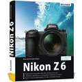 Bildner Verlag Nikon Z6 - Fr bessere Fotos von Anfang an: Das umfangreiche Praxisbuch   -  Gebundene Ausgabe, 368 Seiten  [RP-00345]